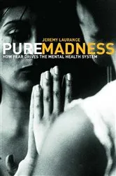 Book cover of Pure Madness by Jeremy Laurance