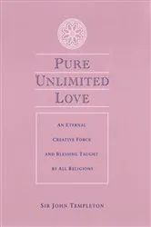 Book cover of Pure Unlimited Love by Sir John Templeton