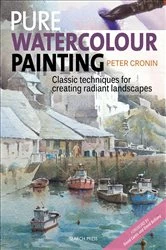 Book cover of Pure Watercolour Painting by Peter Cronin