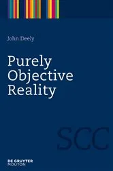 Book cover of Purely Objective Reality by John Deely