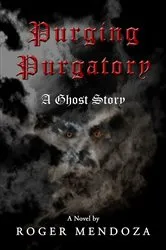 Book cover of Purging Purgatory by Roger Mendoza