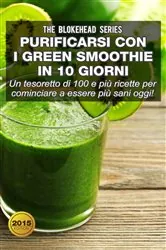 Book cover of Purificarsi con i green smoothie in 10 giorni by The Blokehead