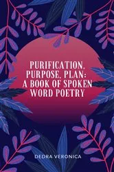 Book cover of Purification, Purpose, Plan by Dedra Veronica