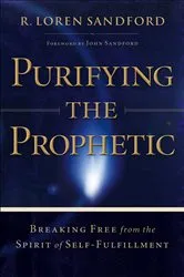 Book cover of Purifying the Prophetic by R. Loren Sandford