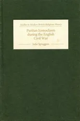Book cover of Puritan Iconoclasm during the English Civil War by Julie Spraggon