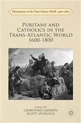 Book cover of Puritans and Catholics in the Trans-Atlantic World 1600-1800 by Crawford Gribben
