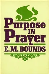 Book cover of Purpose In Prayer by E.M. Bounds