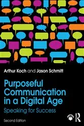 Book cover of Purposeful Communication in a Digital Age (2nd ed.) by Jason Schmitt