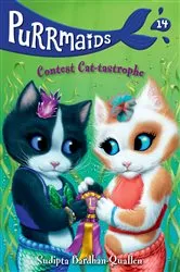 Book cover of Purrmaids #14: Contest Cat-tastrophe by Sudipta Bardhan-Quallen