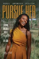 Book cover of Pursue HER by Kelley J Bell