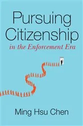 Book cover of Pursuing Citizenship in the Enforcement Era by Ming Hsu Chen