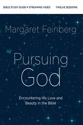 Book cover of Pursuing God Bible Study Guide plus Streaming Video, Updated Edition by Margaret Feinberg