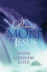 Book cover of Pursuing More of Jesus by Anne Graham Lotz