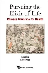 Book cover of Pursuing The Elixir Of Life: Chinese Medicine For Health by Hai Hong