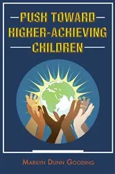 Book cover of Push Toward Higher-Achieving Children by Marilyn Dunn Gooding
