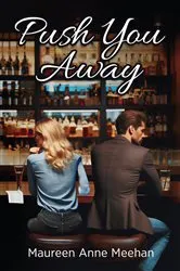 Book cover of Push You Away by Maureen Anne Meehan