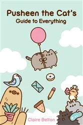 Book cover of Pusheen the Cat's Guide to Everything by Claire Belton