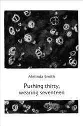 Book cover of Pushing thirty, wearing seventeen by Melinda Smith