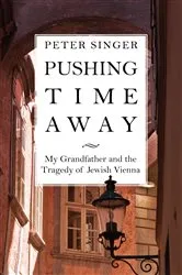 Book cover of Pushing Time Away by Peter Singer