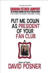 Book cover of Put Me Down as President of Your Fan Club by Sharon  Esther Lampert