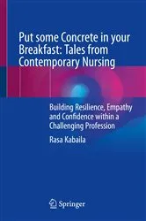 Book cover of Put some Concrete in your Breakfast: Tales from Contemporary Nursing by Rasa Kabaila