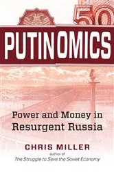 Book cover of Putinomics by Chris Miller