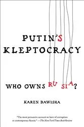 Book cover of Putin's Kleptocracy by Karen Dawisha