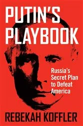Book cover of Putin's Playbook by Rebekah Koffler
