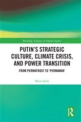 Book cover of Putin’s Strategic Culture, Climate Crisis, and Power Transition by Mette Skak