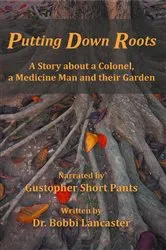 Book cover of Putting Down Roots by Bobbi D Lancaster