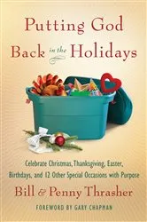 Book cover of Putting God Back in the Holidays by Bill Thrasher