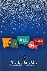 Book cover of Putting It All In Words by Y.L.G.U.