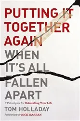 Book cover of Putting It Together Again When It's All Fallen Apart by Tom Holladay