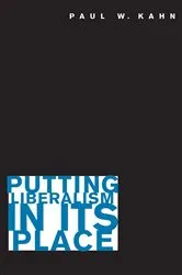 Book cover of Putting Liberalism in Its Place by Paul W. Kahn