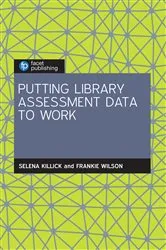Book cover of Putting Library Assessment Data to Work by Selena Killick