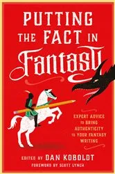 Book cover of Putting the Fact in Fantasy by Dan Koboldt