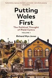 Book cover of Putting Wales First by Richard Wyn Jones