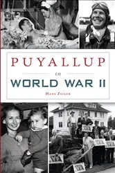 Book cover of Puyallup in World War II by Hans Zeiger