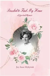 Book cover of Puzzled to Find My Home by Joy Anne Mykytiuk