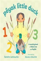 Book cover of pêyak little duck by Sandra Lamouche