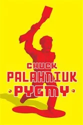 Book cover of Pygmy by Chuck Palahniuk