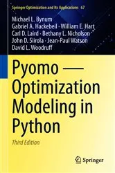 Book cover of Pyomo — Optimization Modeling in Python (3rd ed.) by Michael L. Bynum