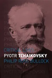 Book cover of Pyotr Tchaikovsky by Philip Ross Bullock