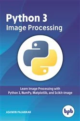 Book cover of Python 3 Image Processing by Ashwin Pajankar