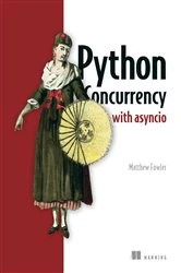 Book cover of Python Concurrency with asyncio by Matthew Fowler