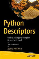 Book cover of Python Descriptors (2nd ed.) by Jacob Zimmerman