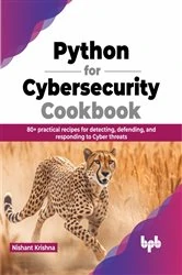 Book cover of Python for Cybersecurity Cookbook by Nishant Krishna