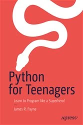 Book cover of Python for Teenagers by James R. Payne