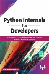 Book cover of Python Internals for Developers by Sonam Chawla Bhatia
