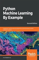 Book cover of Python Machine Learning By Example (2nd ed.) by Yuxi (Hayden) Liu